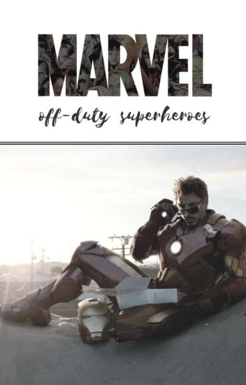 Marvel: Off-duty Superheroes [one-shots + Imagines]