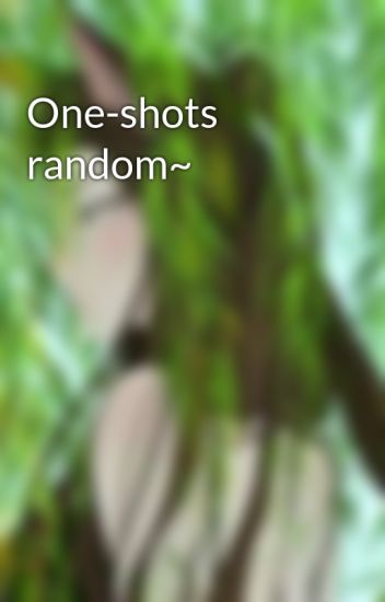 One-shots Random~