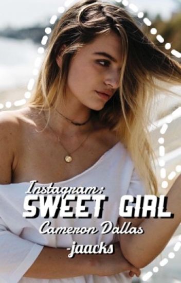 Instagram Sweet Girl | Cd Cad | Cameron Dallas