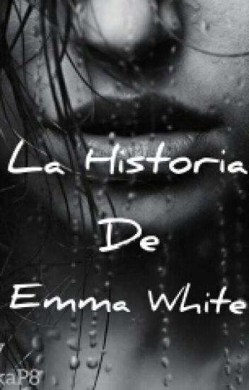 La Historia De Emma White.