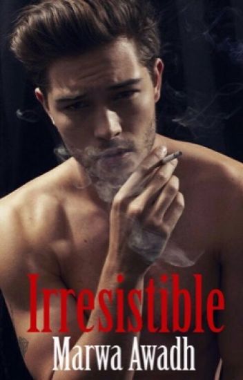 Irresistible Book 1 #completed