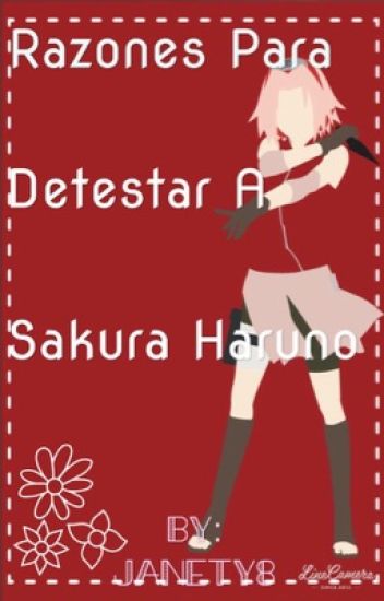 •razones Para Detestar A Sakura Haruno•