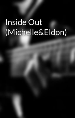 Inside out (michelle&eldon)