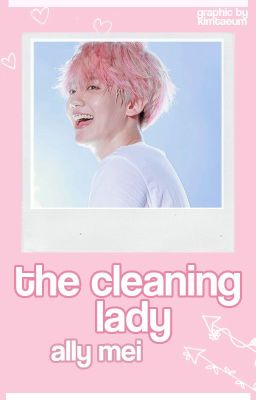 the Cleaning Lady » Baekhyun ✓