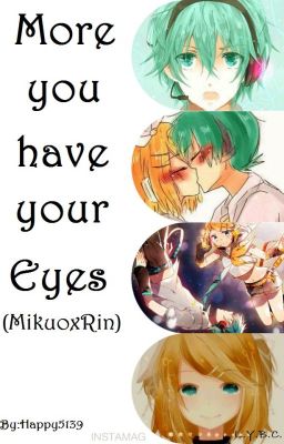 "more you Have Your Eyes"© (mikuoxr...