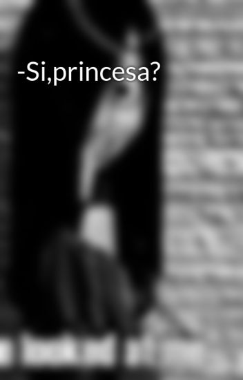 -si,princesa?