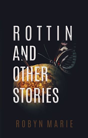 Rottin: And Other Stories