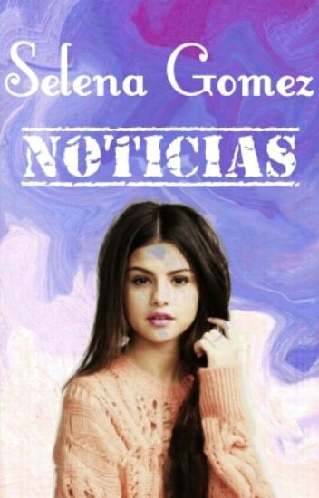 Selena Gomez Noticias