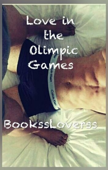 Love In The Olimpic Games(gay/yaoi)#chicostinieblas2017