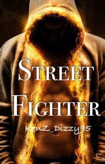 The Street Fighter (#wattys2014)