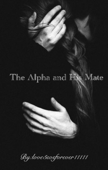 The Alpha And His Mate