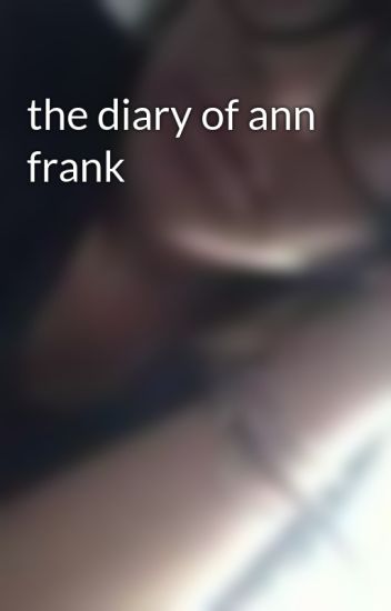 The Diary Of Ann Frank