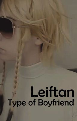 Leiftan: Type of Boyfriend