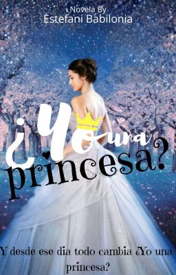 ¿yo Una Princesa? Saga I
