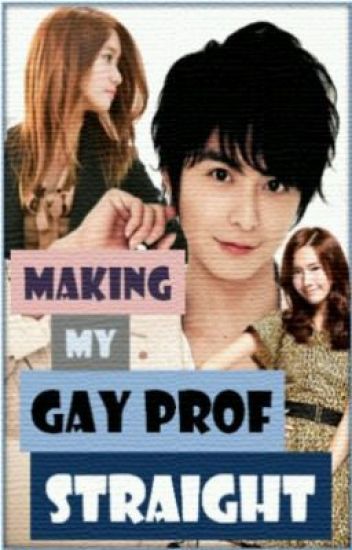 (mmgps) Making My Gay Prof. Straight [under Revision]