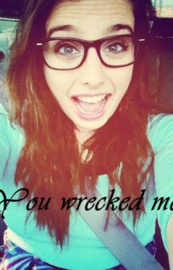 ~you Wrecked Me~