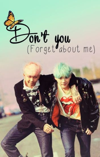 Don't You (forget About Me) | Namgi |