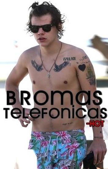 Bromas Telefónicas (harrystyles&tu) -hot