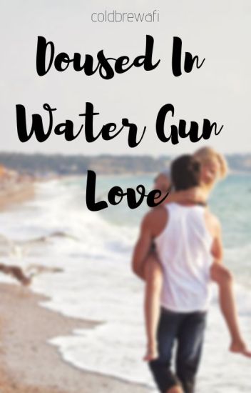 Doused In Water Gun Love - {a Kendall Knight Love Story}