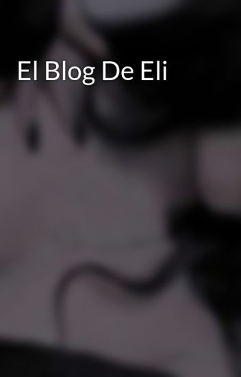 El Blog De Eli