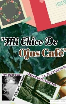 mi Chico de Ojos Café #pnovel