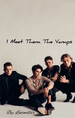 I Met Them The Vamps
