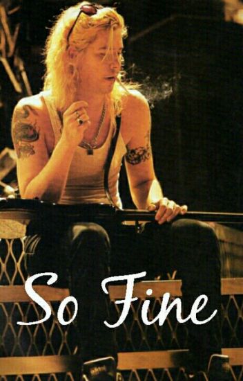 So Fine ( A Gnr- Duff Mckagan Fanfic )