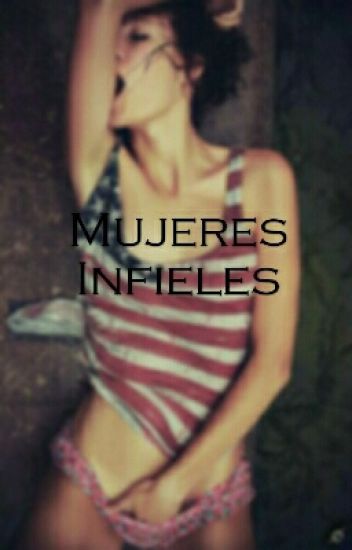 Mujeres Infieles.