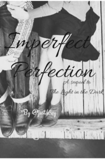 Imperfect Perfection (sequel To The Light In The Dark)