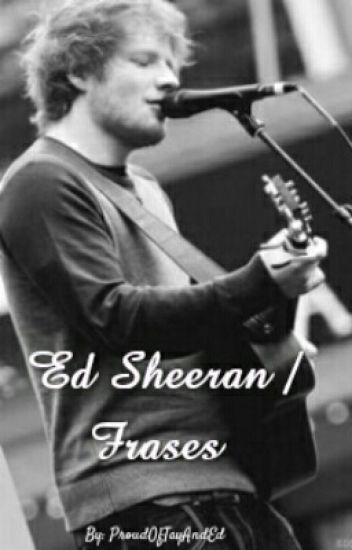 Ed Sheeran / Frases