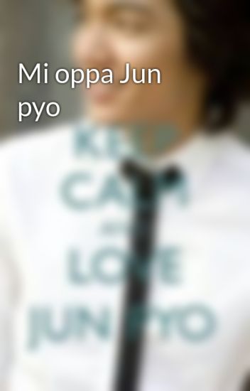 Mi Oppa Jun Pyo