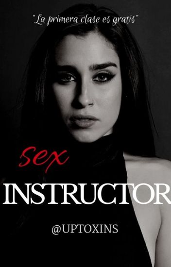 Sex Instructor; Camren G!p.