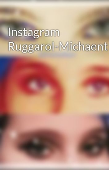 Instagram Ruggarol-michaentina-aguslina.