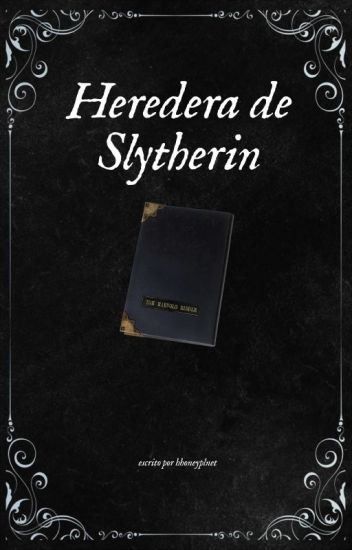 Heredera De Slytherin ²