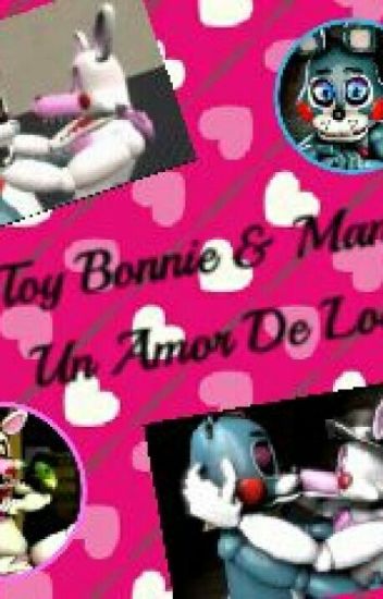 Mangle Y Toy Bonnie : Un Amor De Locos ( Pausada )