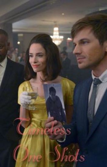 Timeless: One Shots