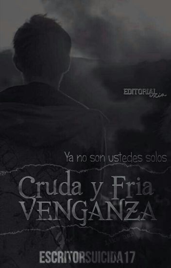 Cruda Y Fria Venganza. #premioscreative2k17