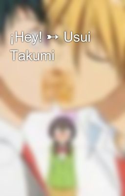 ¡hey! ➸ Usui Takumi