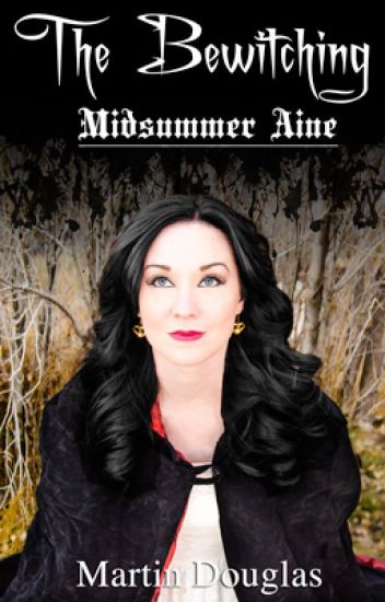 The Bewitching - Midsummer Aine - Book 2