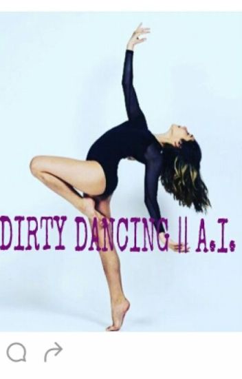 Dirty Dancing || A.i.