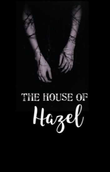 House Of Hazel (completed)