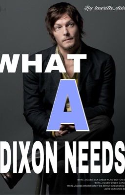 What A Dixon Needs 