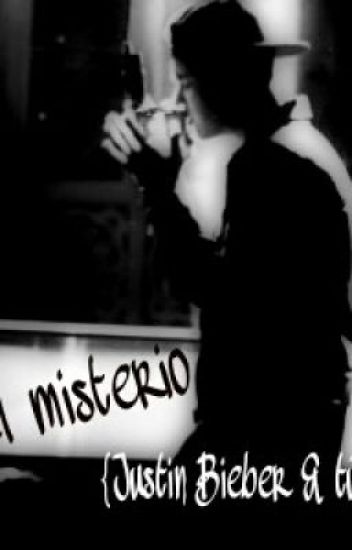 ~el Misterio~ {justin Bieber & Tú}