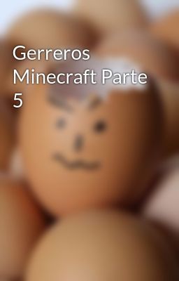 Gerreros Minecraft Parte 5