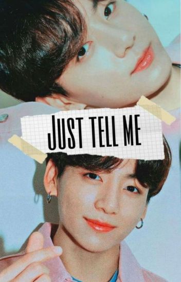 Just Tell Me //jeon Jungkook