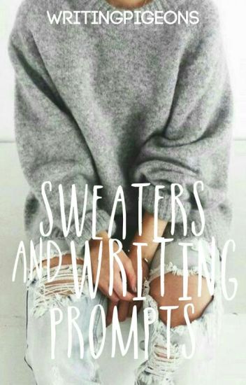 Sweaters & Writing Prompts