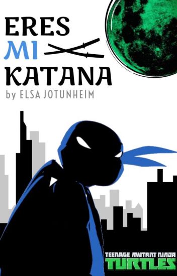 Las Tortugas Ninja: Eres Mi Katana