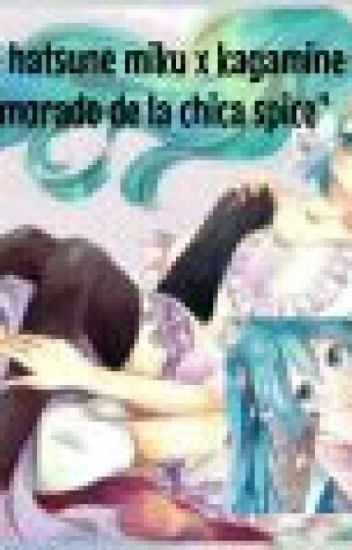 Spice Hatsune Miku X Kagamine Len "enamorado De La Chica Spice "