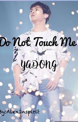 do not Touch me - Yadong