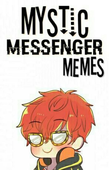 Mystic Messenger Memes